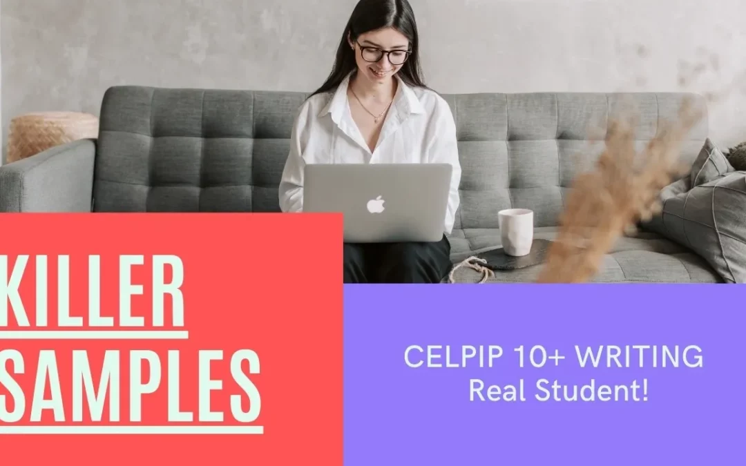 THIS IS HOW YOU WRITE CELPIP 10+ WRITINGS!