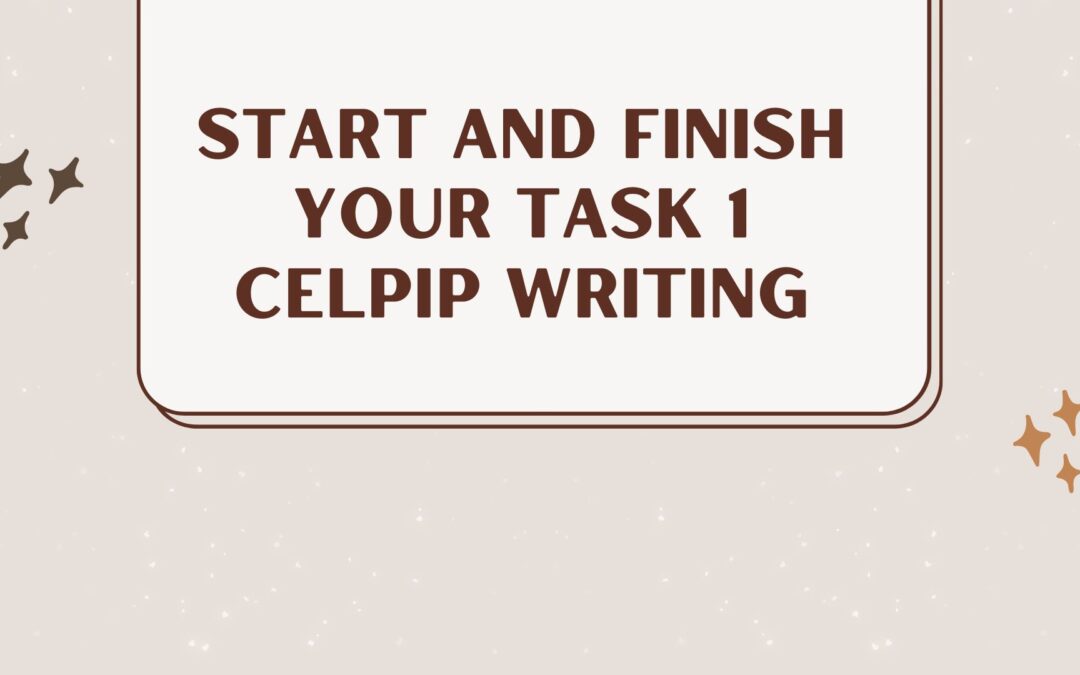 How to start and finish your task 1 CELPIP writing (letter/email)