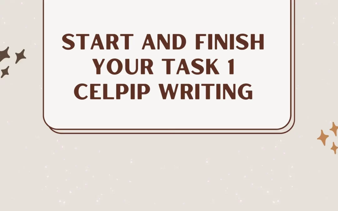 How to start and finish your task 1 CELPIP writing (letter/email)