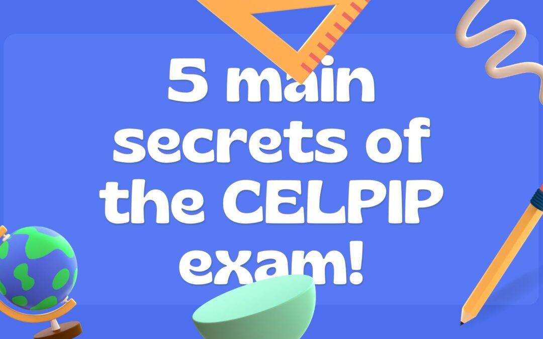 The 5 Main Secrets of The CELPIP Exam And a Bonus Tip!