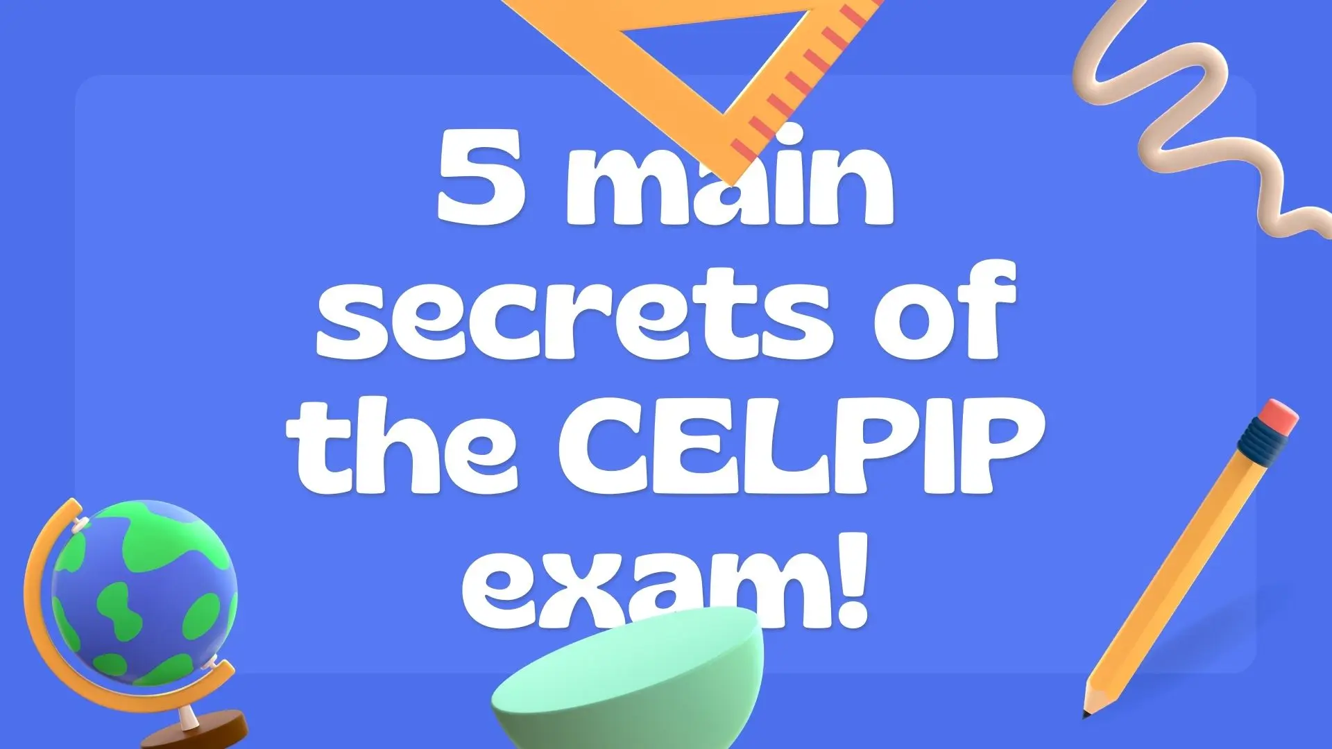 The 5 Main Secrets of The CELPIP Exam And a Bonus Tip!