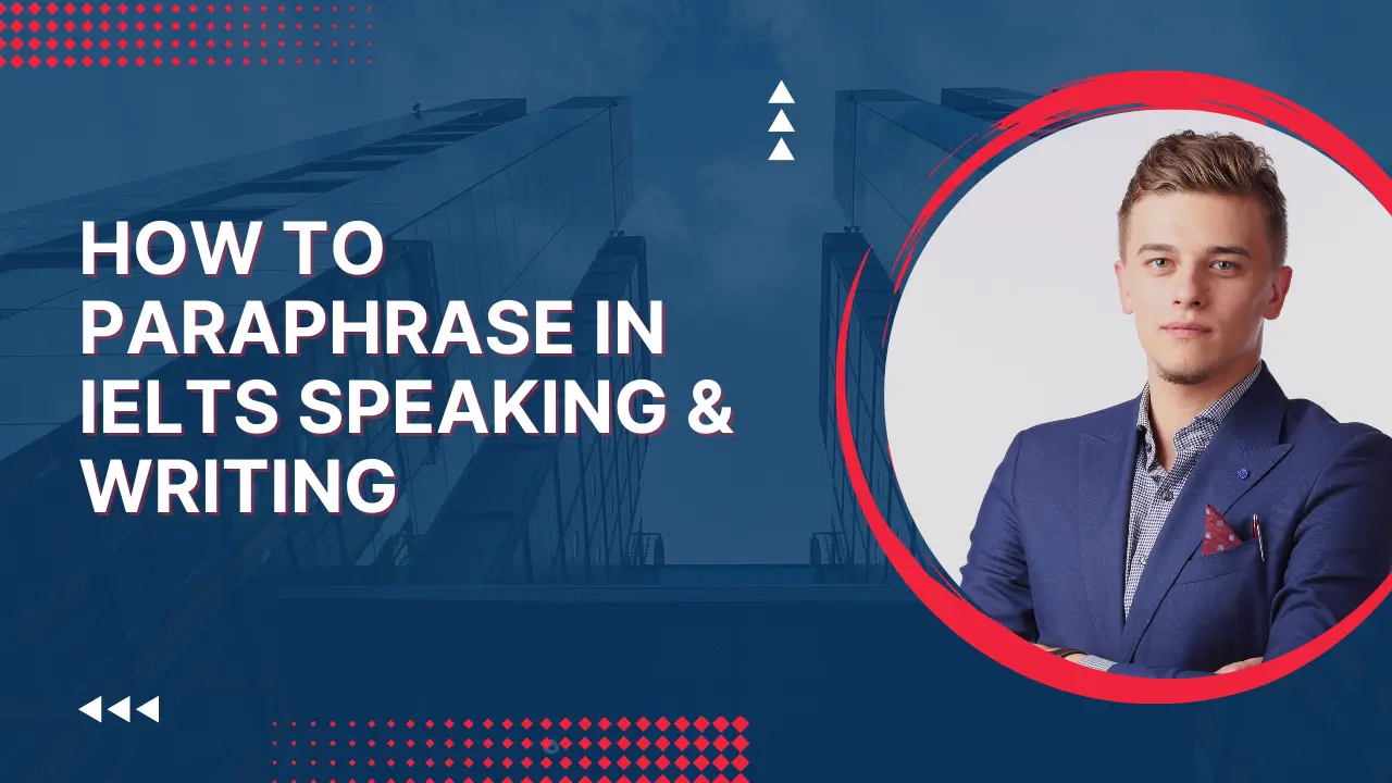 Learn how to paraphrase in IELTS