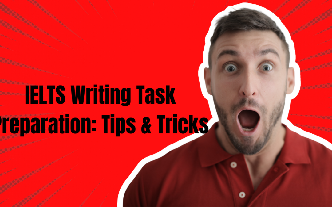 IELTS Writing Task Preparation: Tips & Tricks