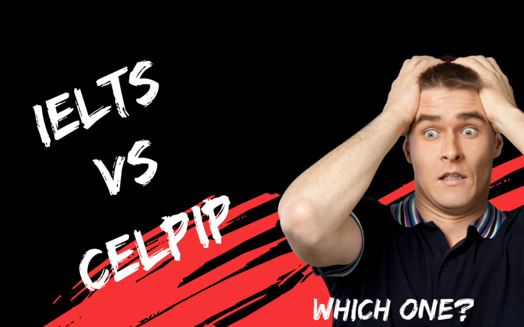 IELTS vs CELPIP Tests: Which One To Take In 2023?