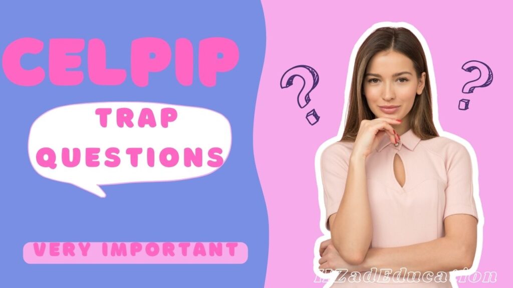 CELPIP Trap Questions: Note these trap Questions and how to answer them to ace in your exam.