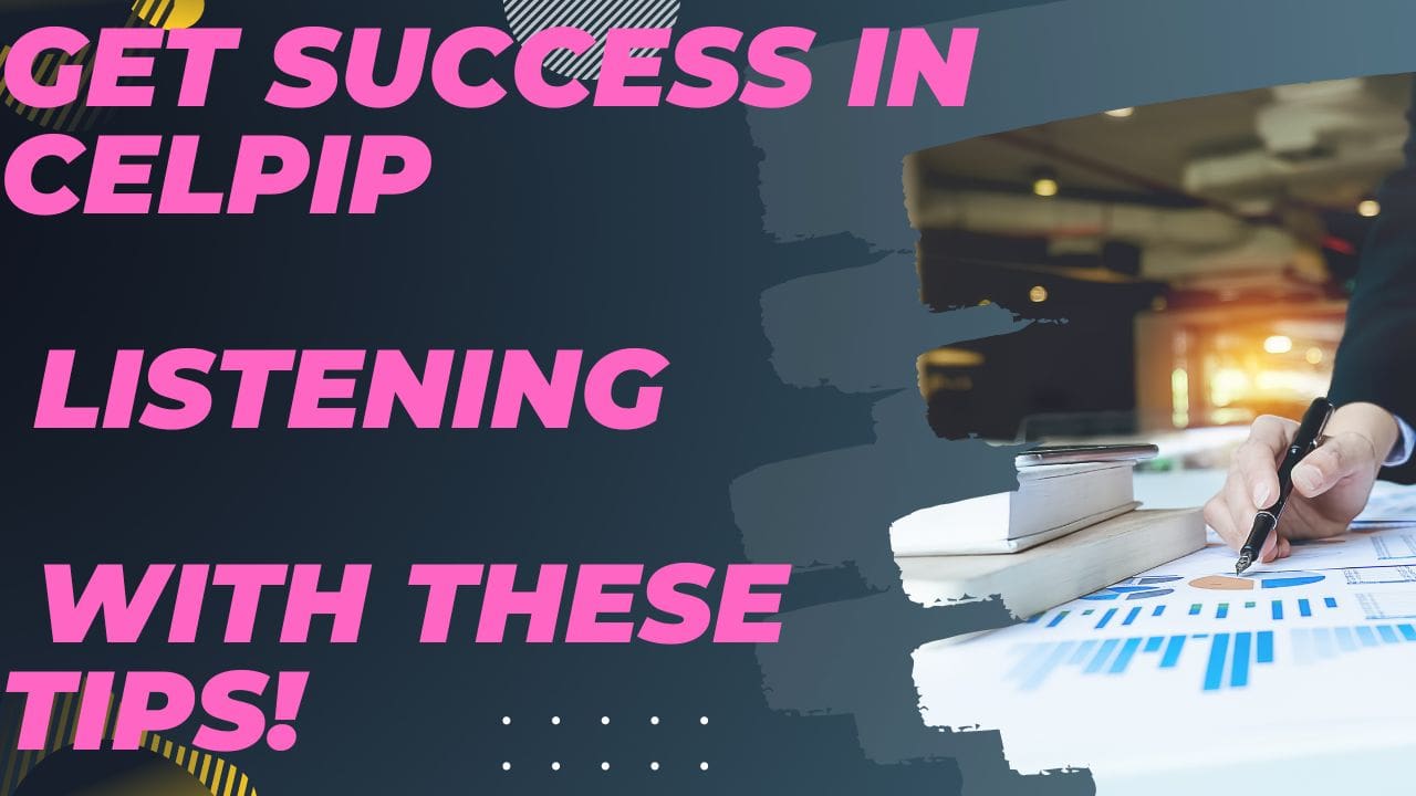 Get success in CELPIP listening with these tips!