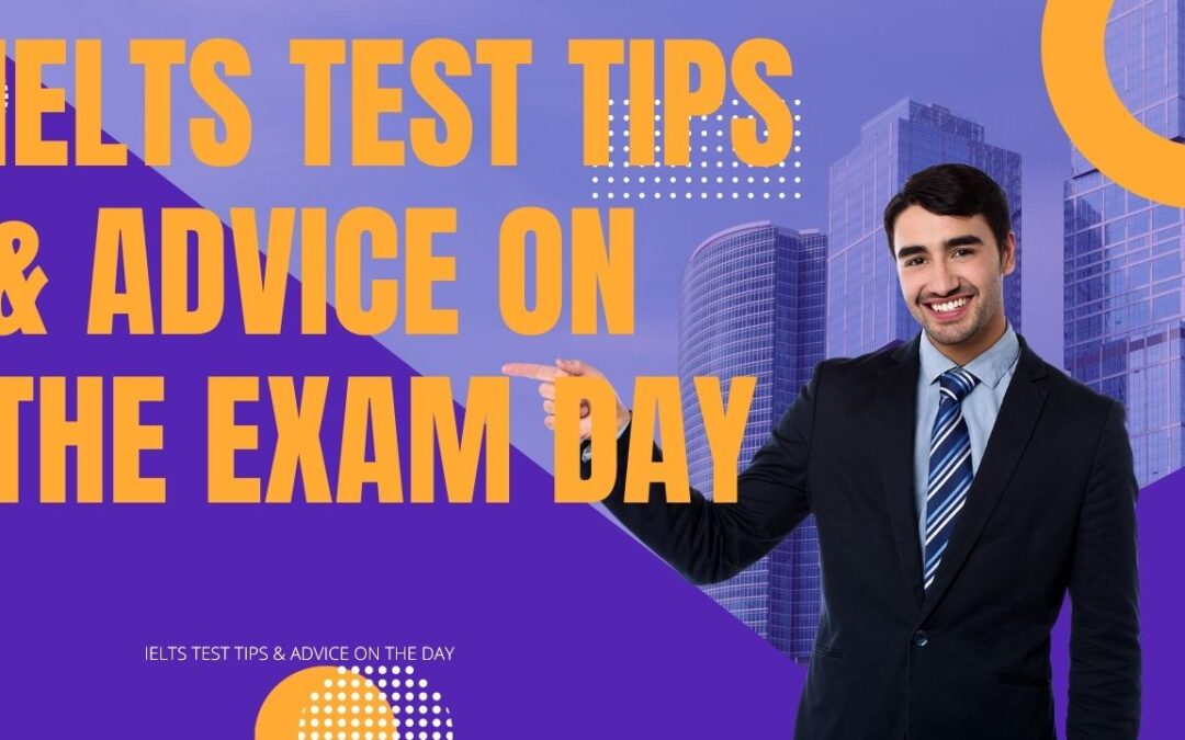 IELTS Test Tips & Advice On The Day