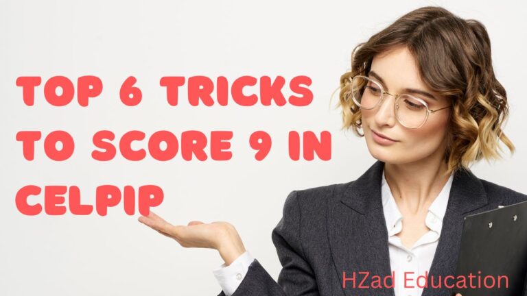 Top 6  Tricks to Score 9 in CELPIP: tips and tricks to score 9 in the CELPIP for students ready to invest the time and energy required to score 9 in CELPIP and achieve their goal score!              