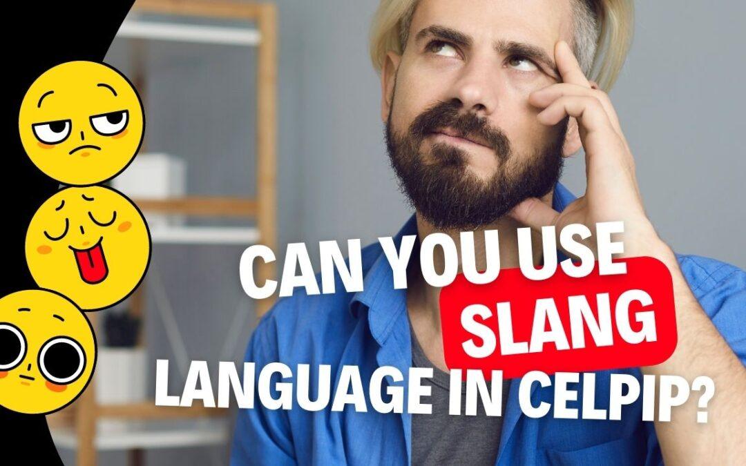 Slang Language in CELPIP?