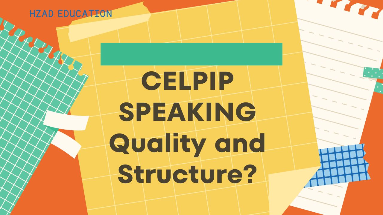   CELPIP SPEAKING Quality and Structure?