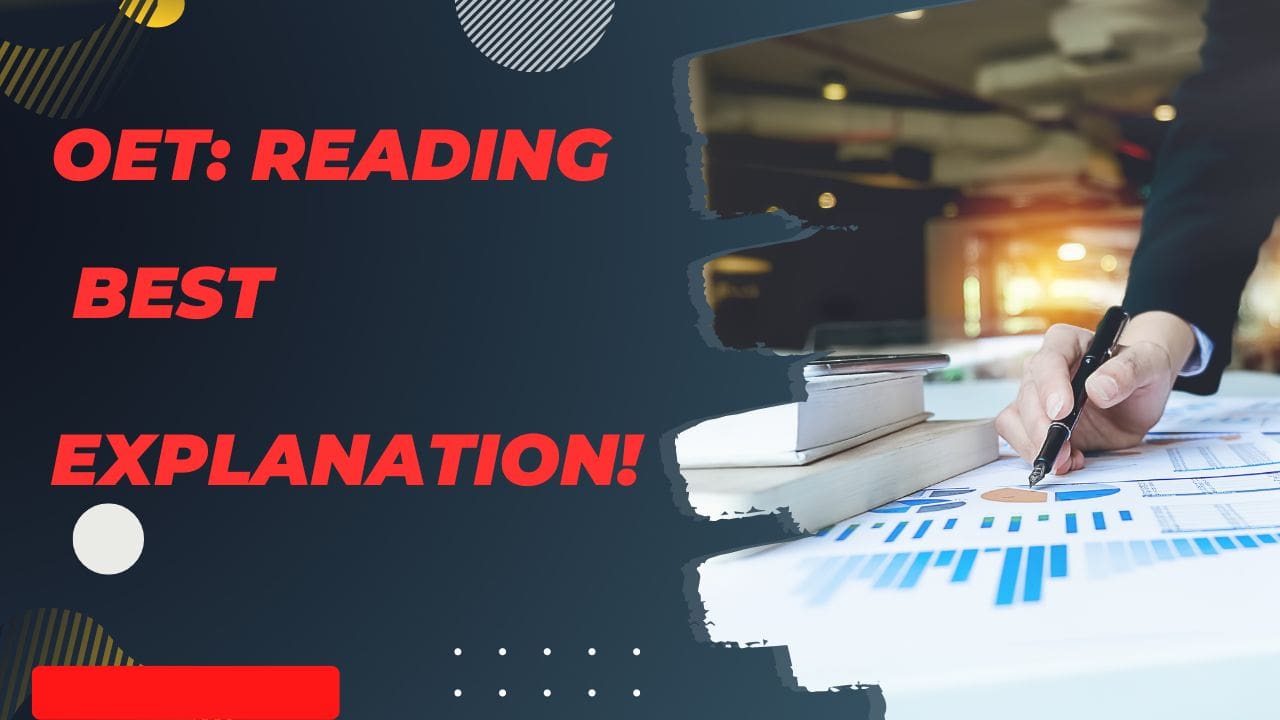 OET: Reading Best Explanation! By following the tips outlined above, candidates can develop the necessary skills and strategies to navigate the test effectively and achieve their desired scores.