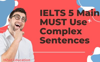 IELTS 5 Main MUST Use Complex Sentences