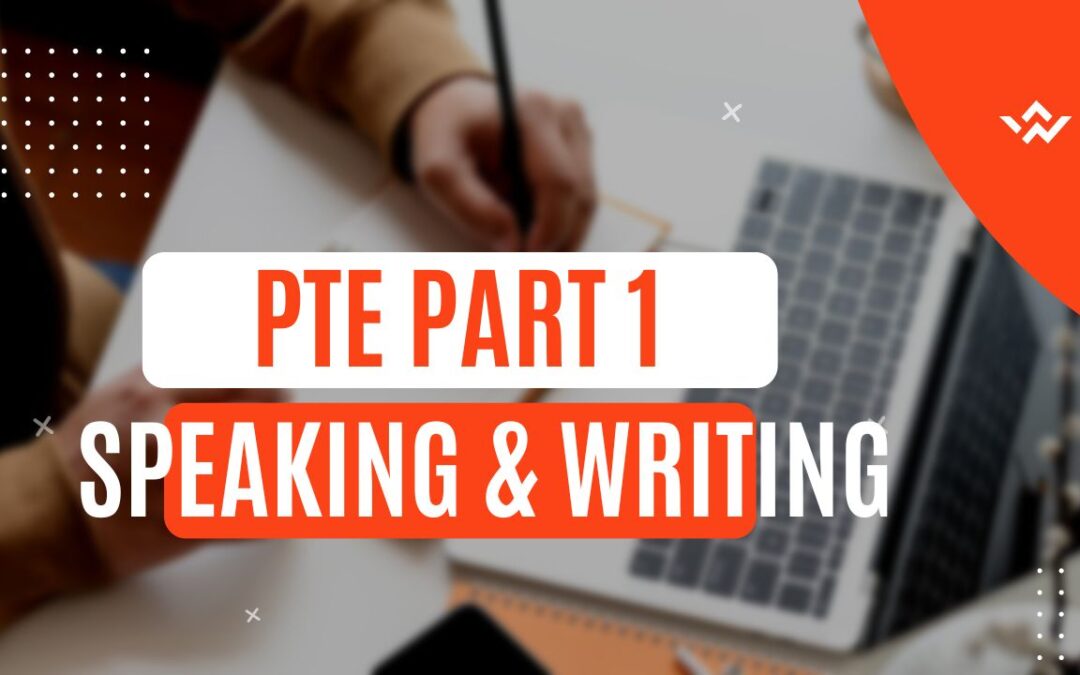 PTE Part 1: Speaking & Writing