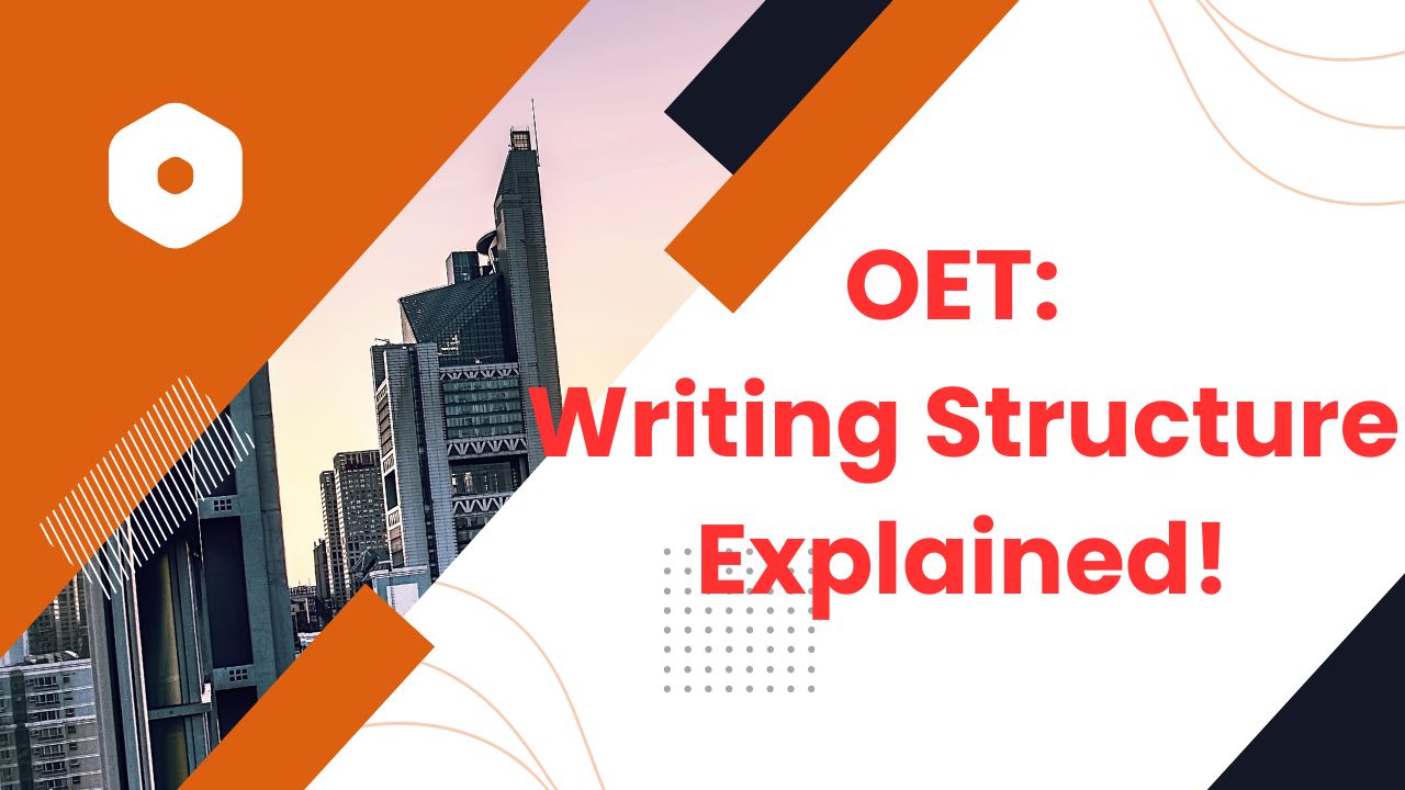 OET: Writing Structure Explained! With these tips, you can confidently approach the Writing sub-test and achieve the desired results.