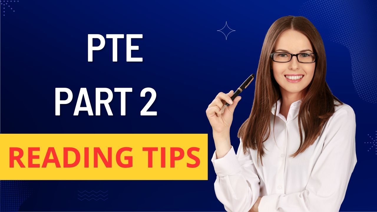 PTE PART 2 READING TIPS -By familiarizing yourself with each question type and practiZing sample questions, you can improve your performance and achieve a high score in this section.
