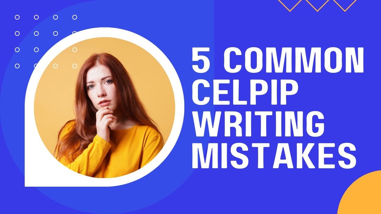 5 Mistakes CELPIP Examiners Always Notice! -"We commonly see these five mistakes with students. Please avoid them in CELPIP exams to score better marks."
