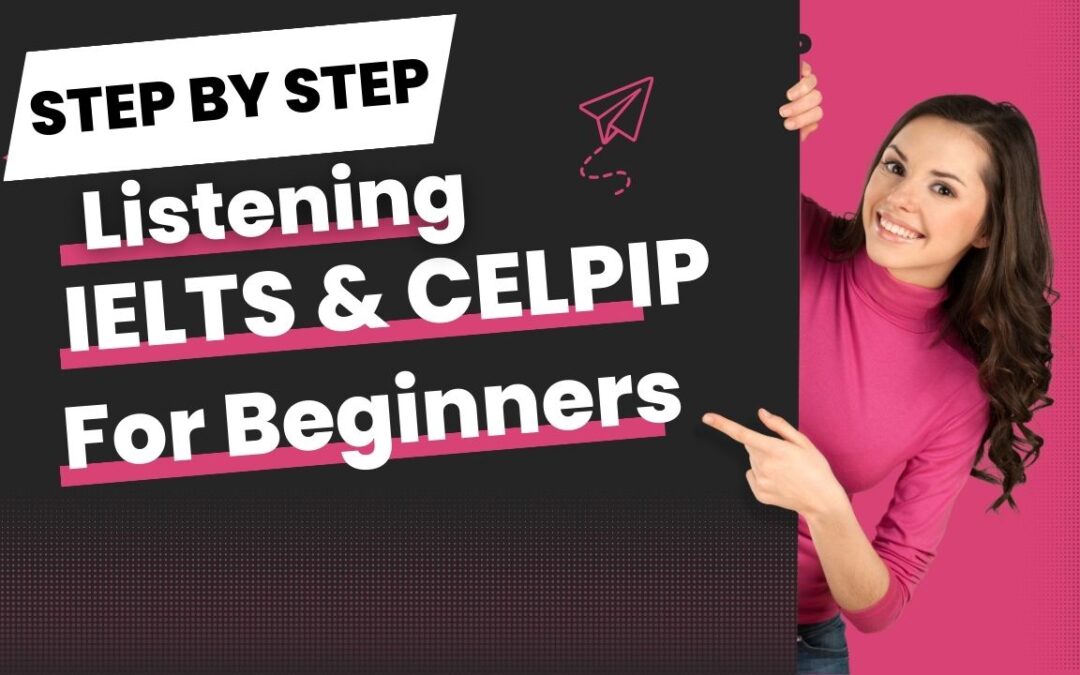 CELPIP & IELTS Listening For Beginners