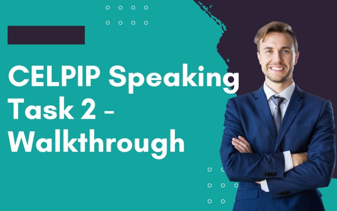 CELPIP Speaking Task 2 – Walkthrough