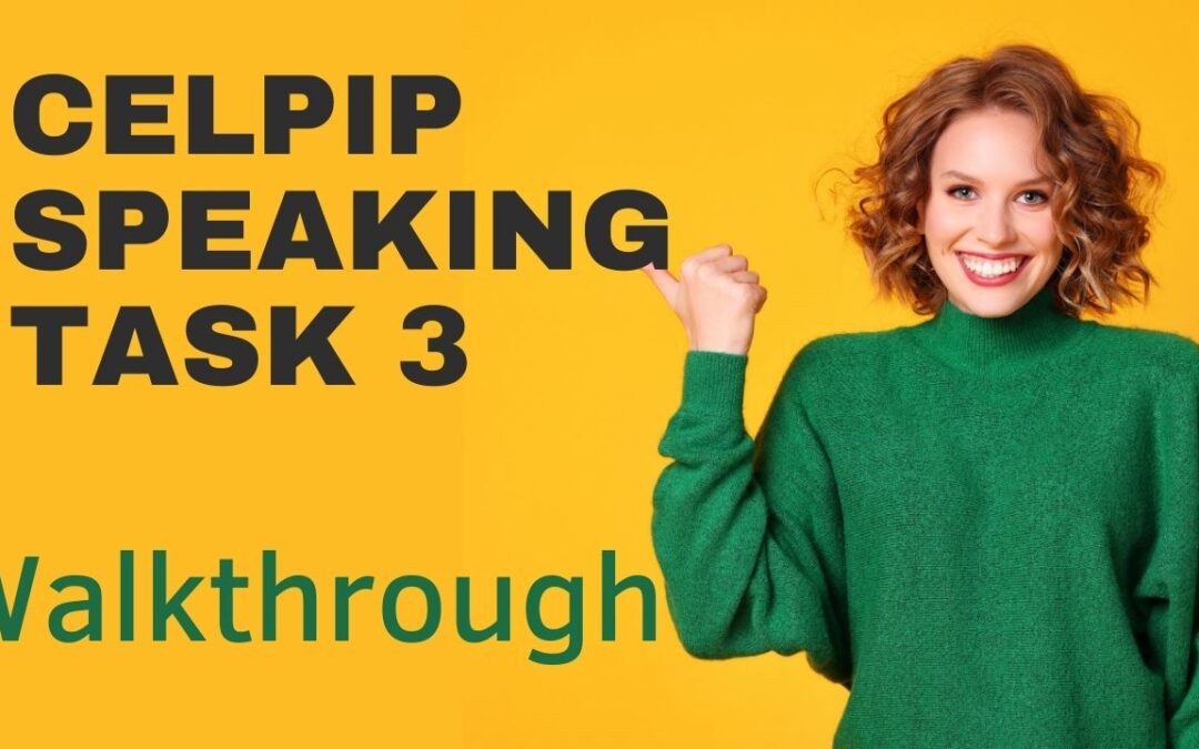 CELPIP Speaking Task 3 Walkthrough