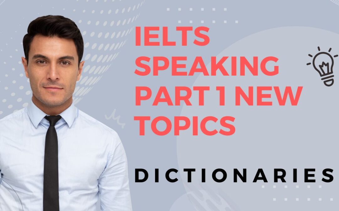 IELTS Speaking Part 1:Dictionaries