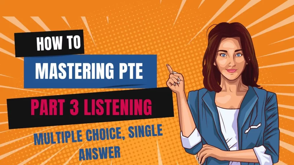 Mastering PTE Part 3 Listening: Multiple Choice, Single Answer: Careful listening and critical thinking skills are essential for PTE Part 3 Listening: Multiple Choice, Single Answer questions. Further, by actively engaging with the audio, anticipating answers, analyzing options, understanding context, and employing the elimination process, you can confidently approach these questions
