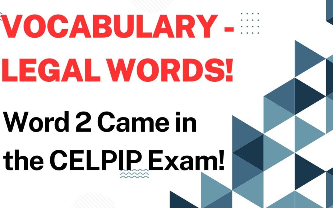 CELPIP Vocabulary – LEGAL words!