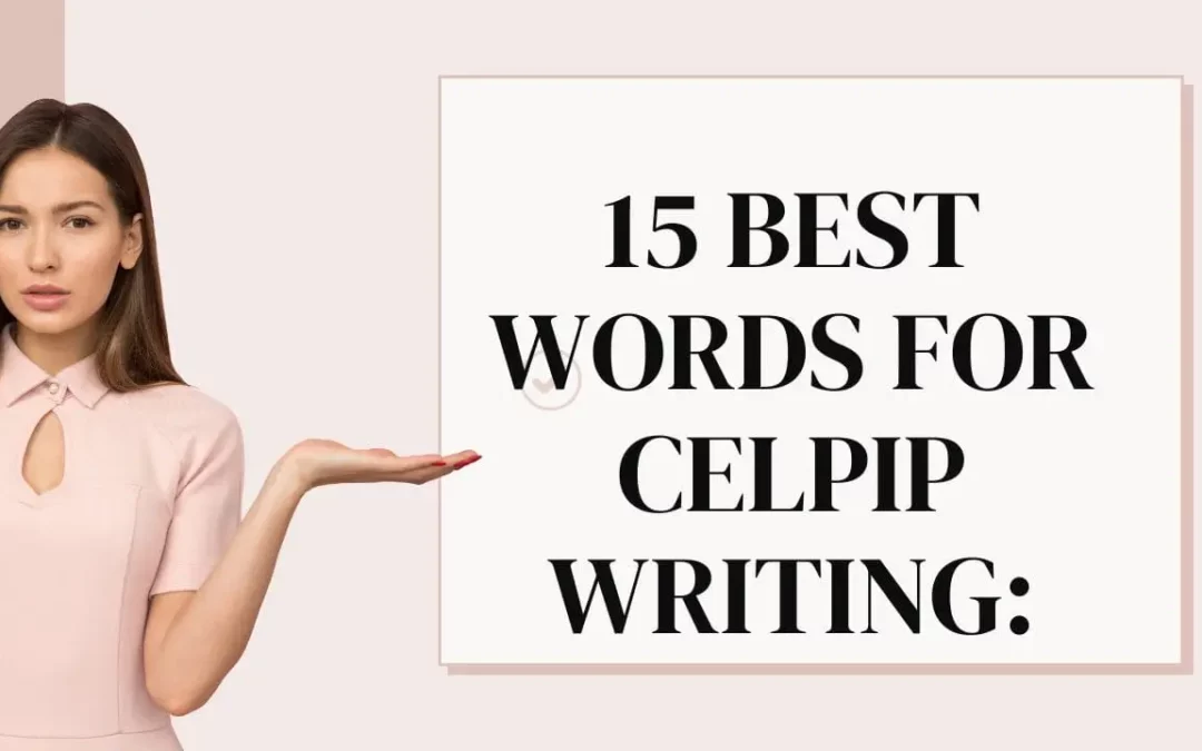 15 BEST Words for CELPIP Writing: