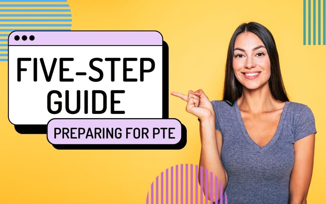 Five-step Guide to Preparing for PTE