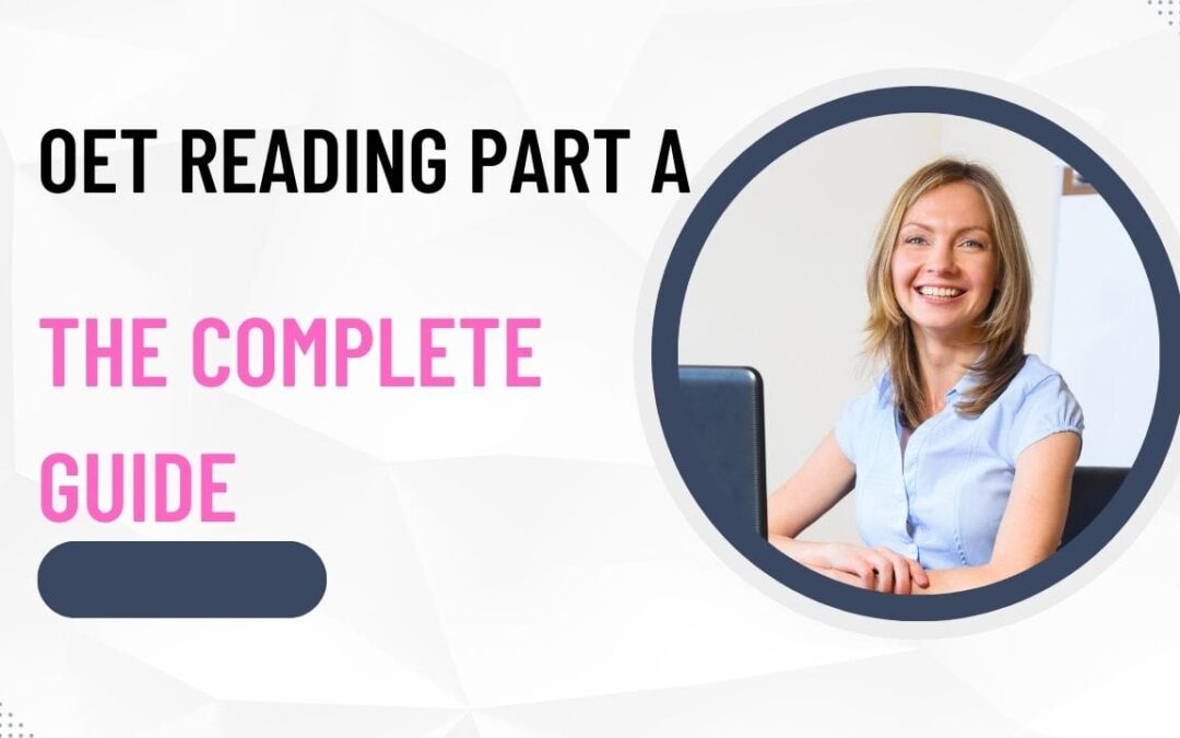 OET Reading Part A – The Complete Guide