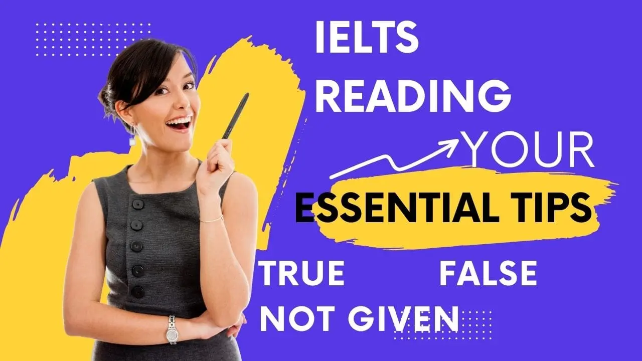 IELTS Reading True False Not Given:  Essential Tips:The True, False, Not Given (TFNG) question type in the IELTS Reading section can pose a challenge to test-takers. Therefore, analyzing the information presented in the reading passage and determining the accuracy of statements is crucial for TFNG questions.
