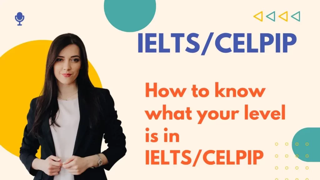 How to know what your level is in IELTS/CELPIP