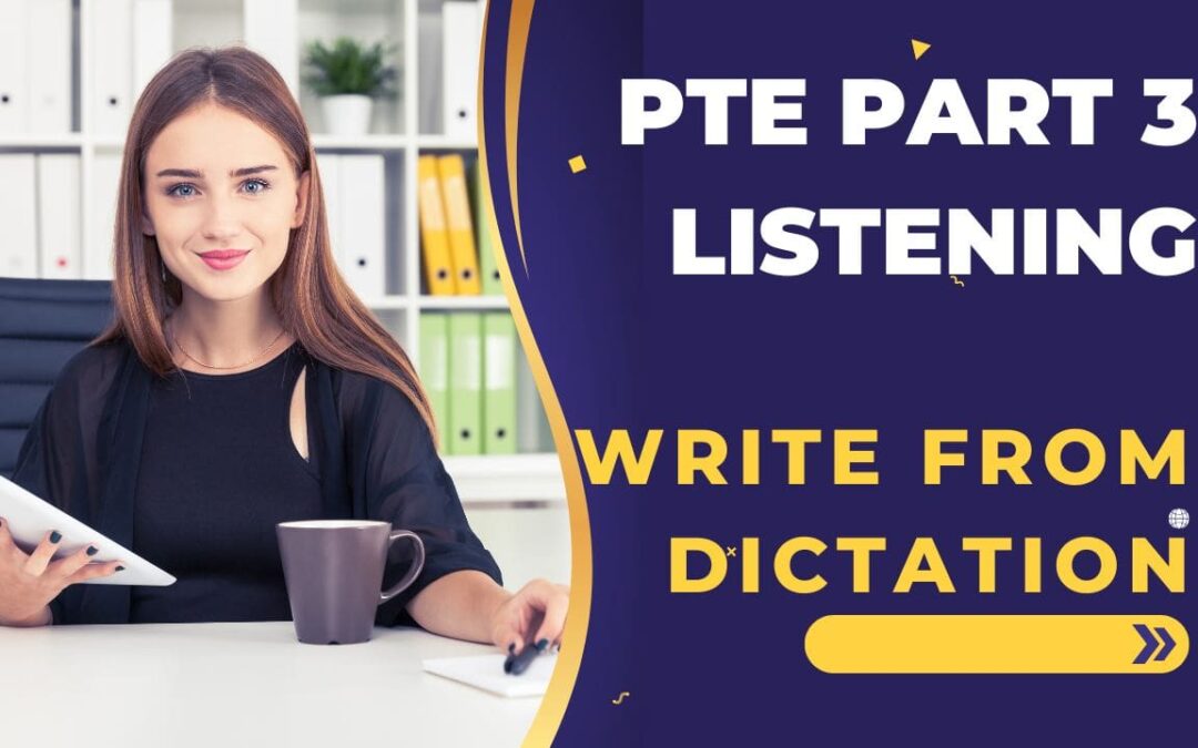 PTE Part 3: Listening – Write from Dictation