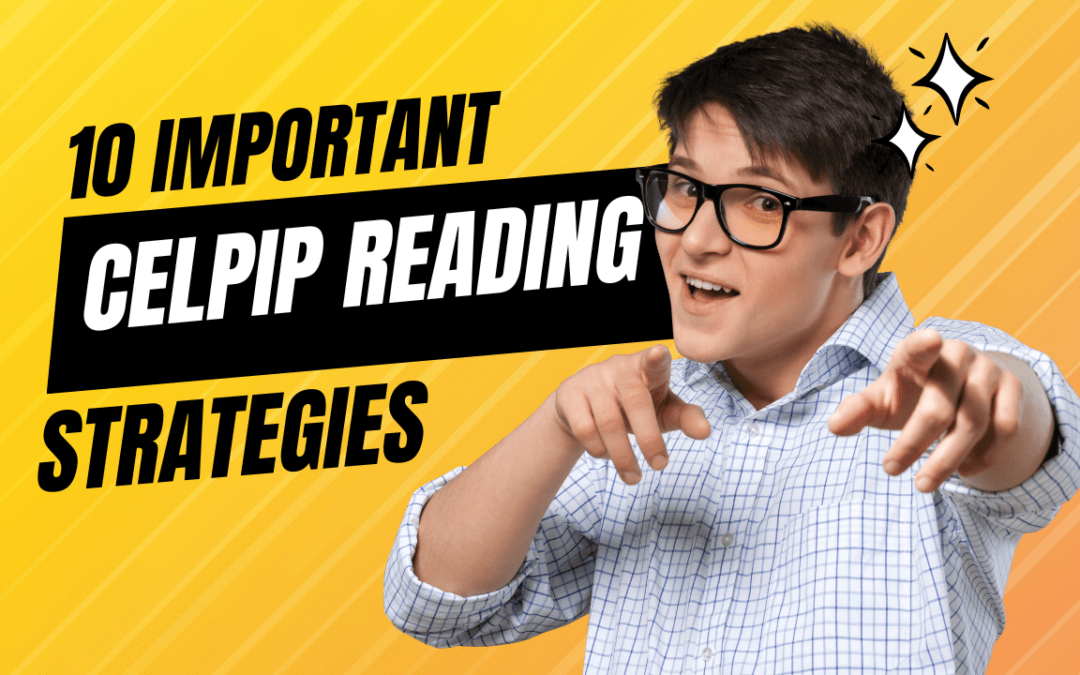 10 Most Important Strategies: CELPIP Reading