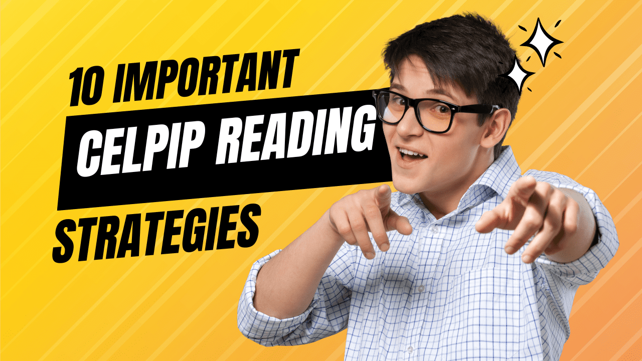 10 Important CELPIP Reading Tips and strategies. Also, what to avoid before your exam, 7 points!