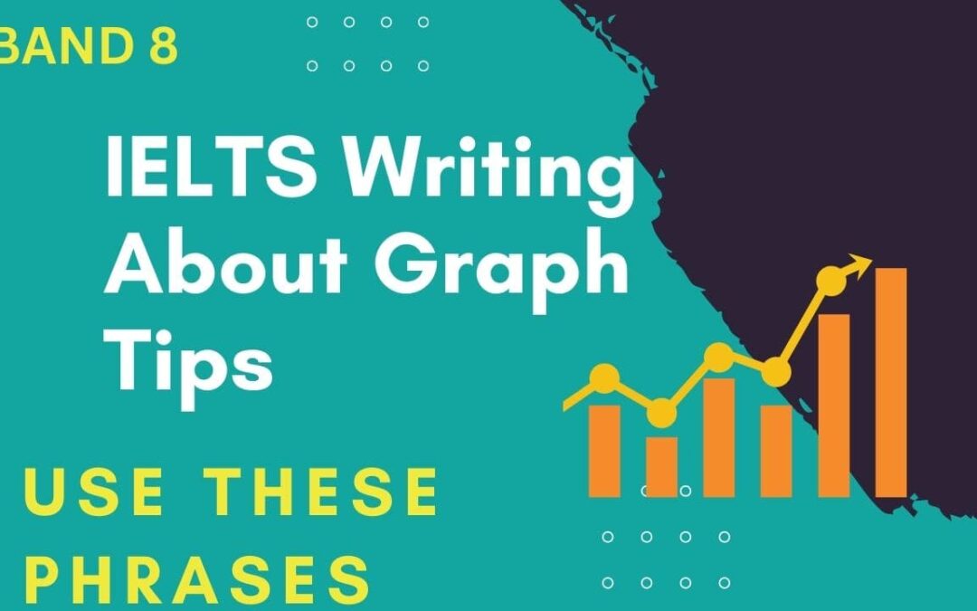 IELTS Writing About Graph Tips
