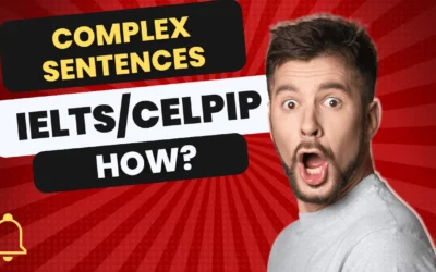 CELPIP, IELTS Complex Sentences