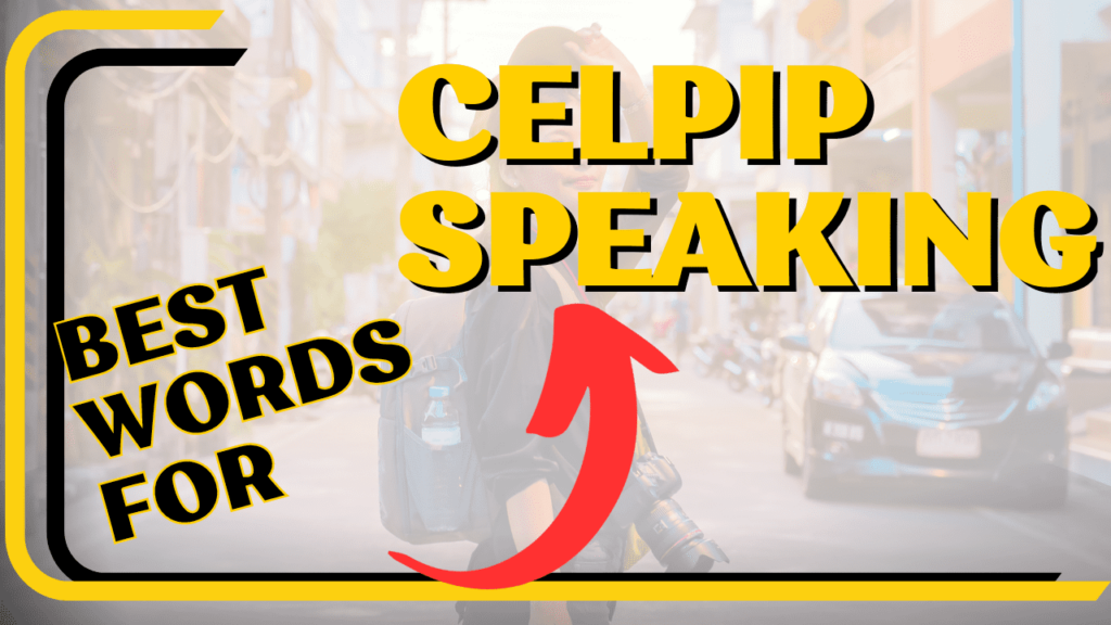 The greatest way to maximize your spoken vocabulary score on the CELPIP is to practice using these top terms. the majority fall short here!