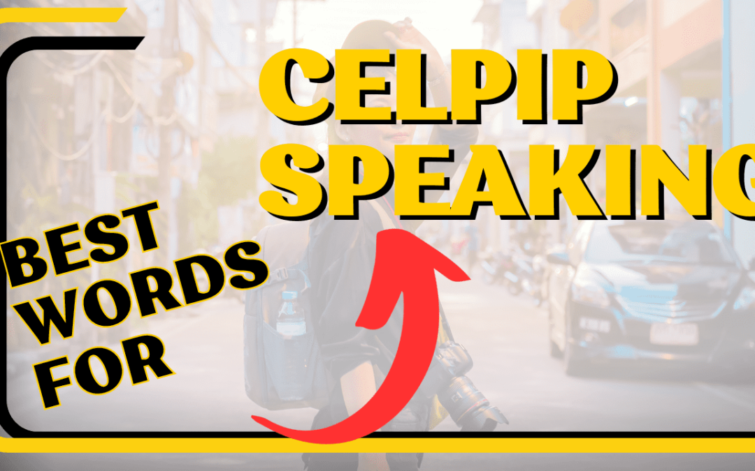 CELPIP Speaking Vocabulary (Top Words)