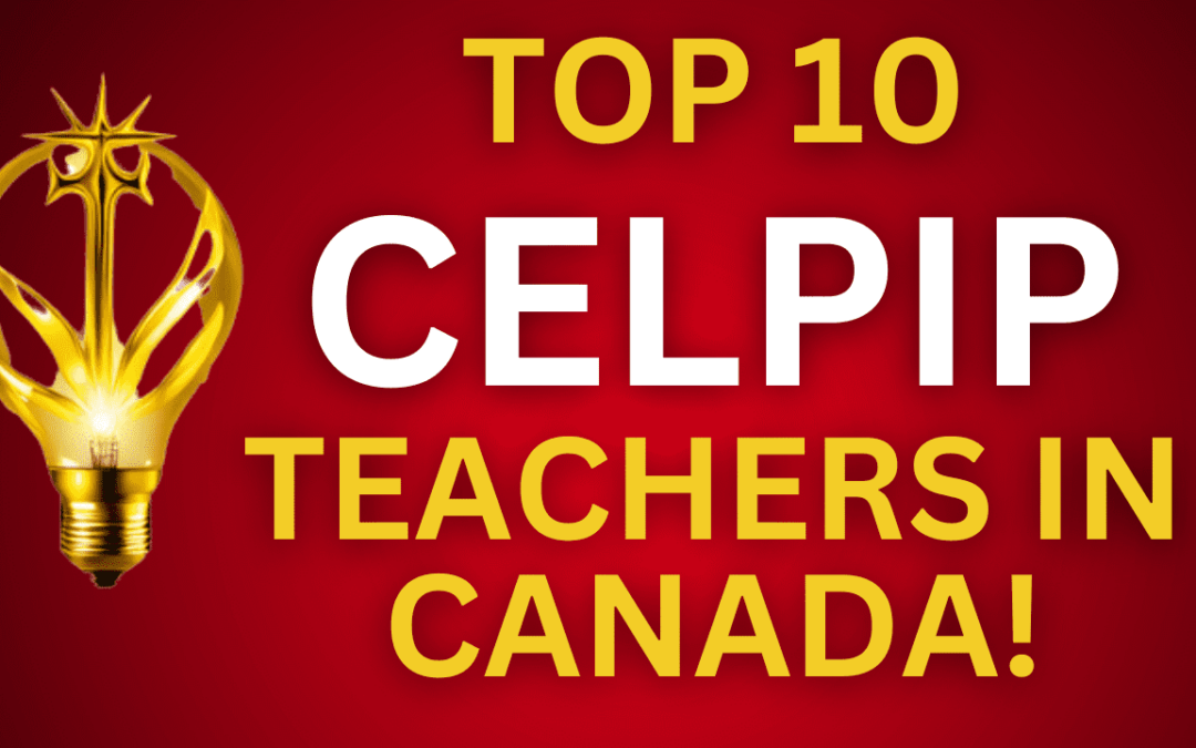 The Top 10 CELPIP Teachers and Tutors in Canada!