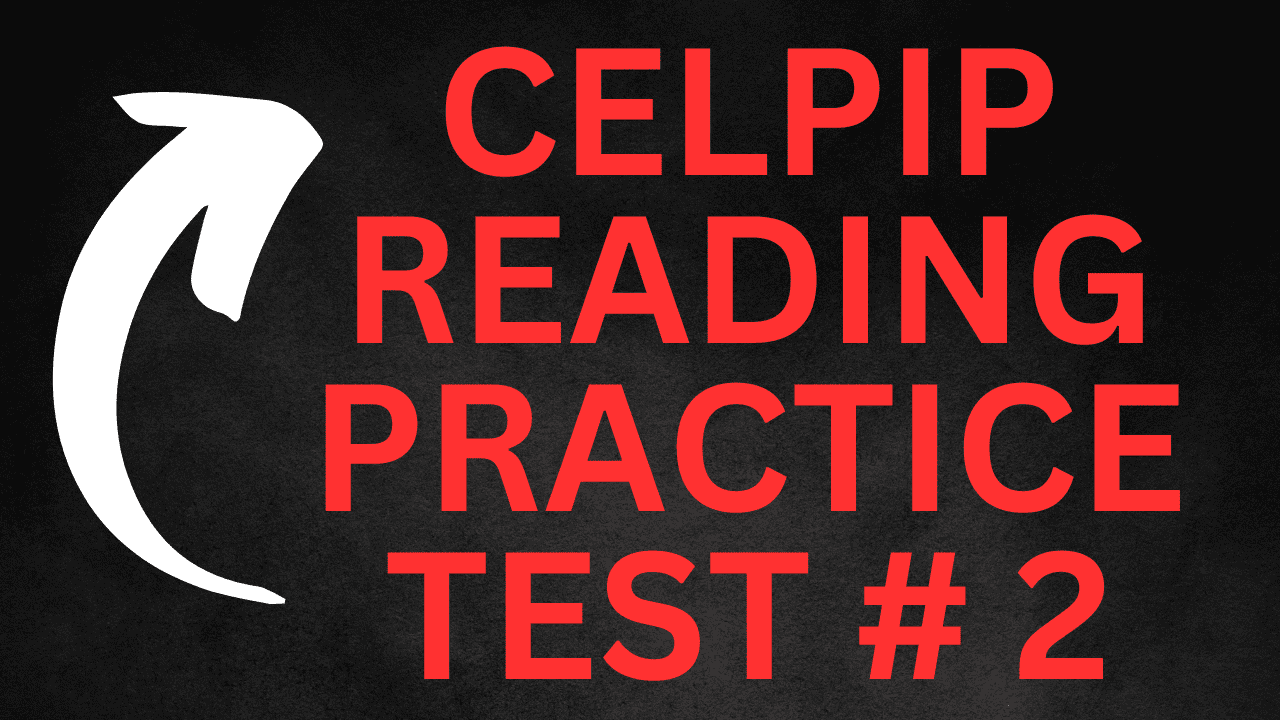 Take a look at this challenging reading practice test 2 for the CELPIP, which includes parts 1 through 4. Are you able to get a 9?