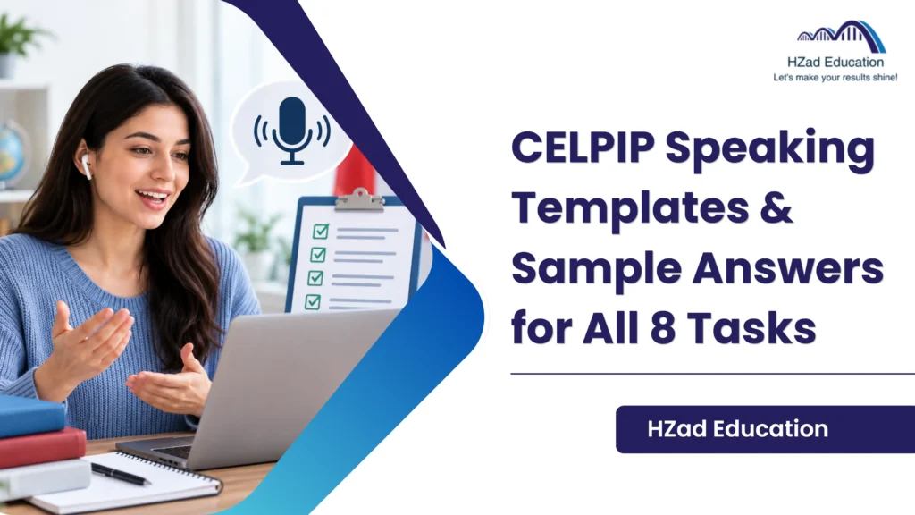 CELPIP Speaking Templates & Sample Answers for All 8 Tasks