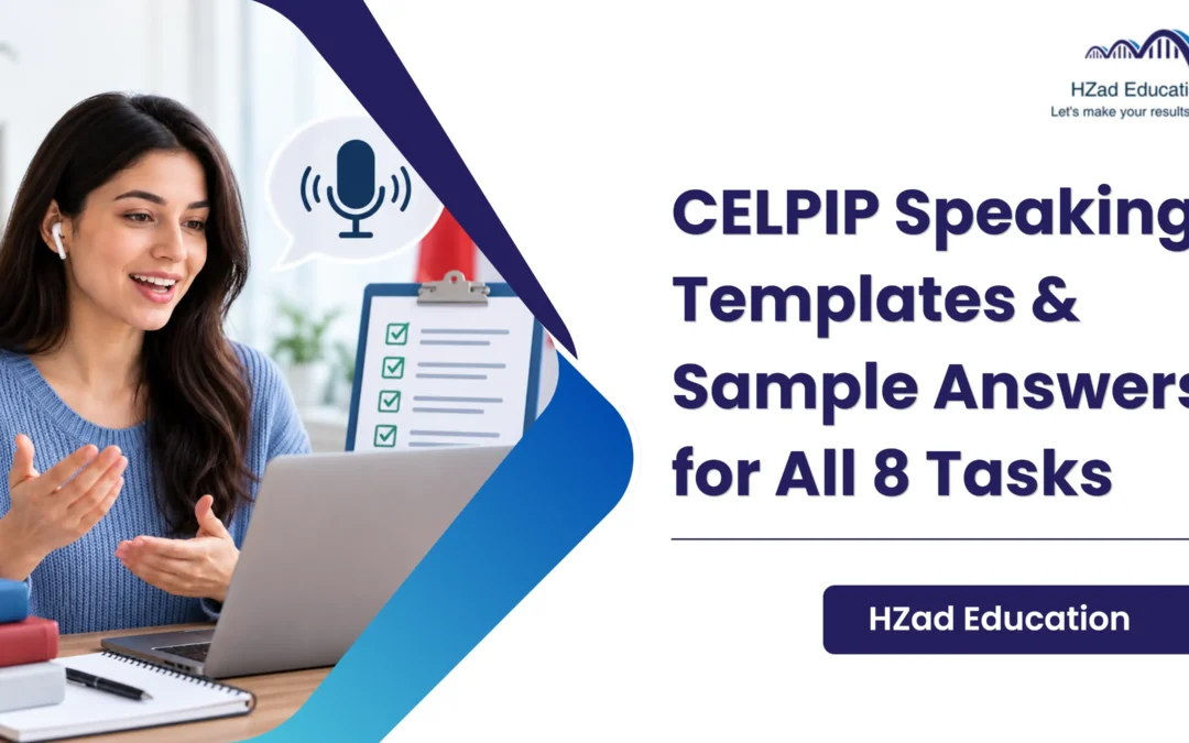 CELPIP Speaking Templates & Sample Answers for All 8 Tasks