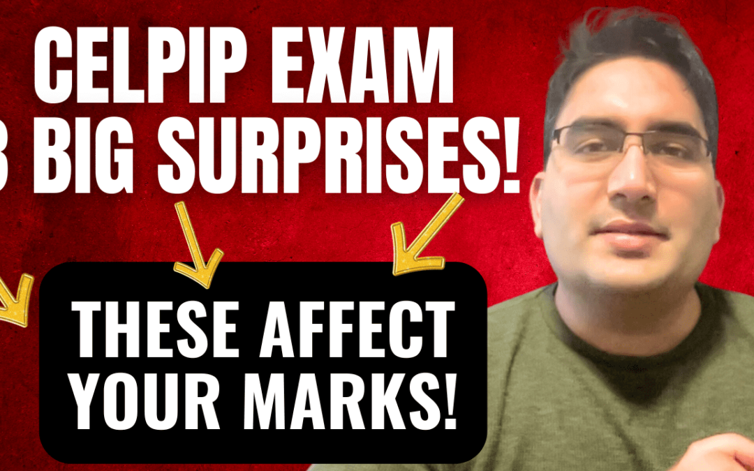 The CELPIP Exam: 3 Big Surprises!