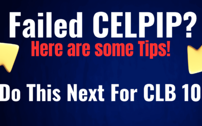 Failed CELPIP? Here Are Some Tips! Do This Next For CLB 10!