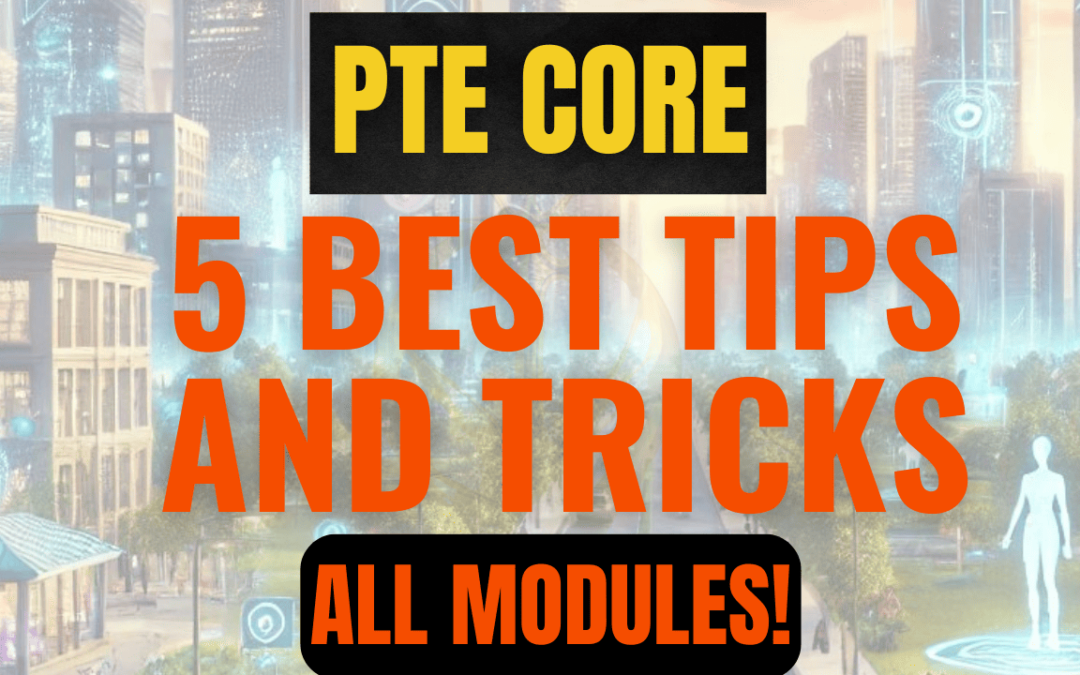 5 Best PTE Core Tips and Tricks