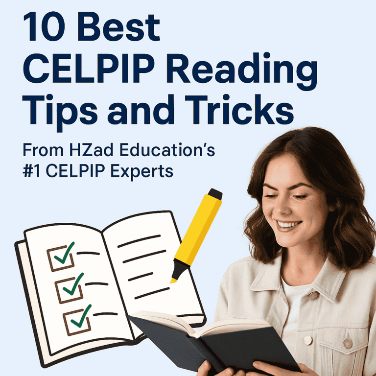 Struggling with CELPIP Reading? Discover 10 best tips & tricks from HZad Education that guarantee faster, smarter, and better results!