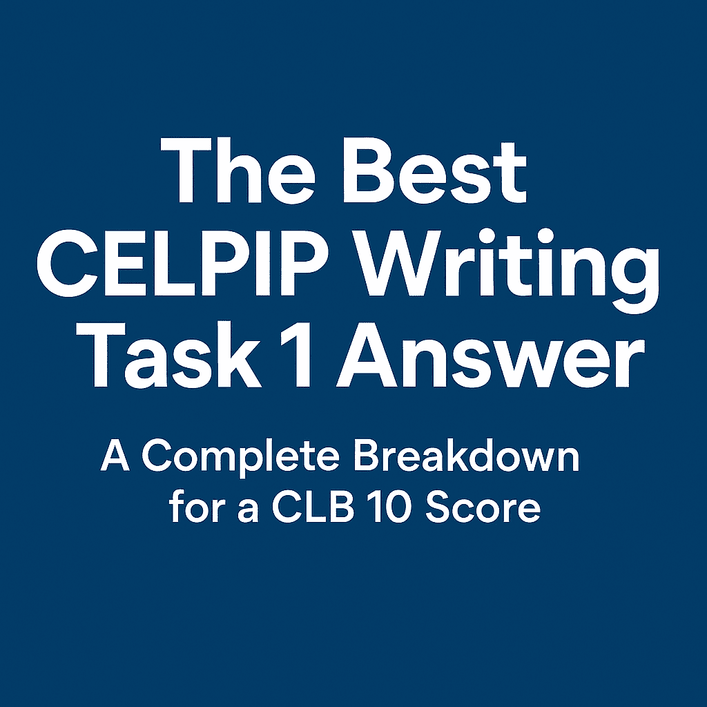 Best CELPIP Writing Task 1 Answer: Discover the best CELPIP Writing Task 1 email sample, why it scores high, and access a proven course.