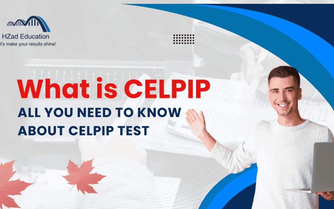 What is CELPIP: All You Need to Know About CELPIP Test