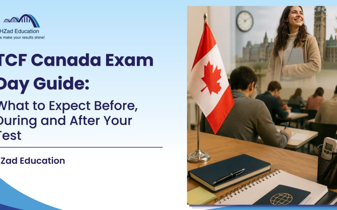TCF Canada Exam Day Guide: What to Expect Before, During and After Your Test